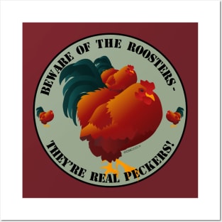 Beware of Roosters - they're real peckers! Posters and Art